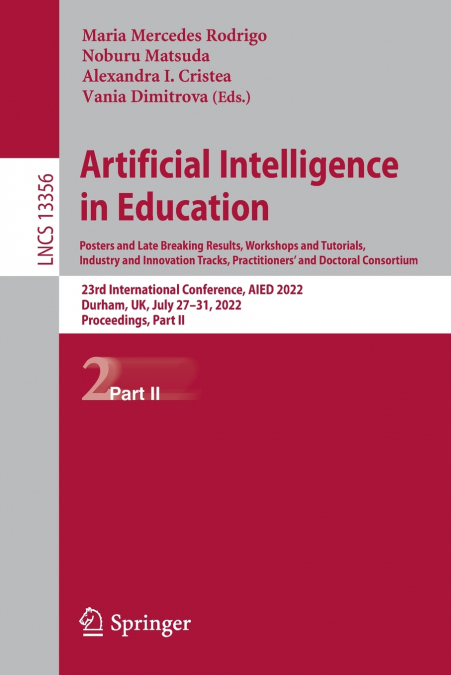 Artificial Intelligence in Education. Posters and Late Breaking Results, Workshops and Tutorials, Industry and Innovation Tracks, Practitioners’ and Doctoral Consortium
