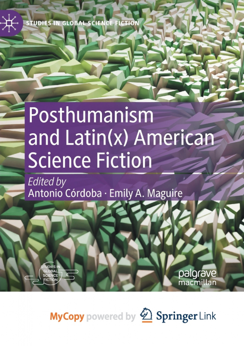 Posthumanism and Latin(x) American Science Fiction