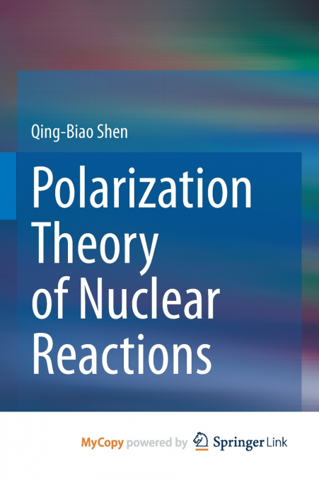 Polarization Theory of Nuclear Reactions