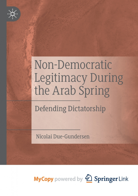 Non-Democratic Legitimacy During the Arab Spring
