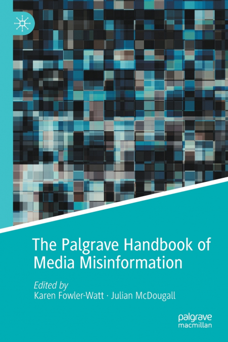 The Palgrave Handbook of Media Misinformation