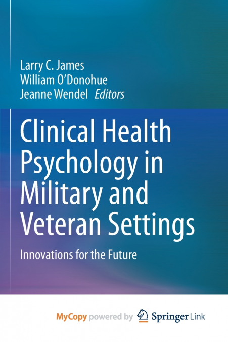 Clinical Health Psychology in Military and Veteran Settings