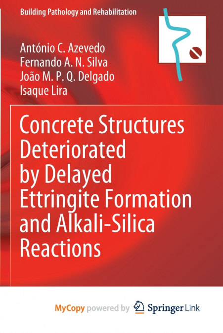 Concrete Structures Deteriorated by Delayed Ettringite Formation and Alkali-Silica Reactions