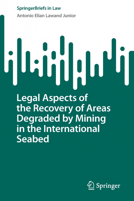 Legal Aspects of the Recovery of Areas Degraded by Mining in the International Seabed
