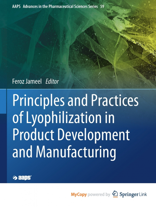 Principles and Practices of Lyophilization in Product Development and Manufacturing
