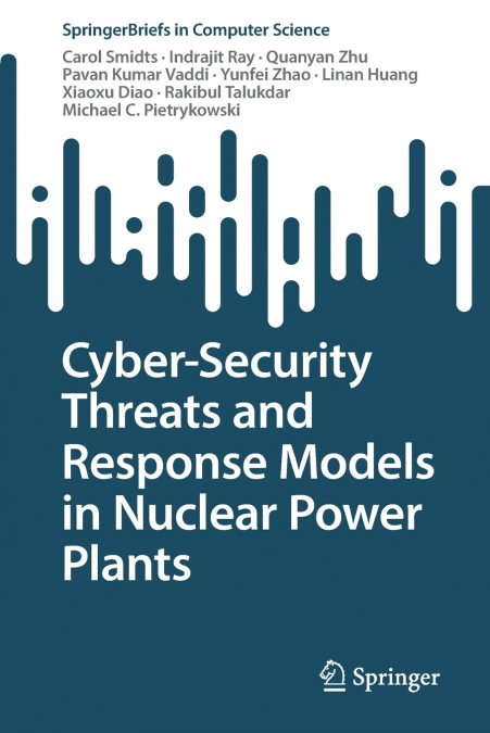 Cyber-Security Threats and Response Models in Nuclear Power Plants