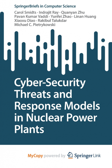 Cyber-Security Threats and Response Models in Nuclear Power Plants