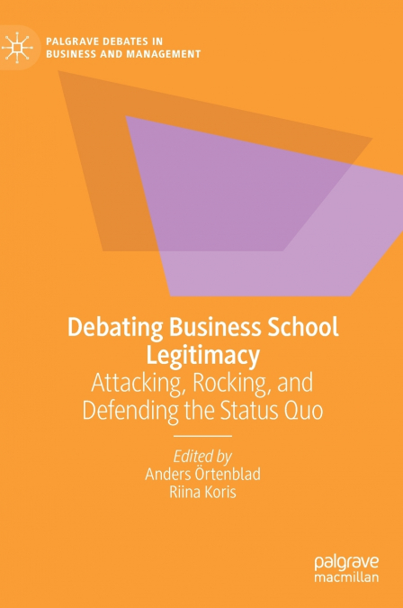 Debating Business School Legitimacy