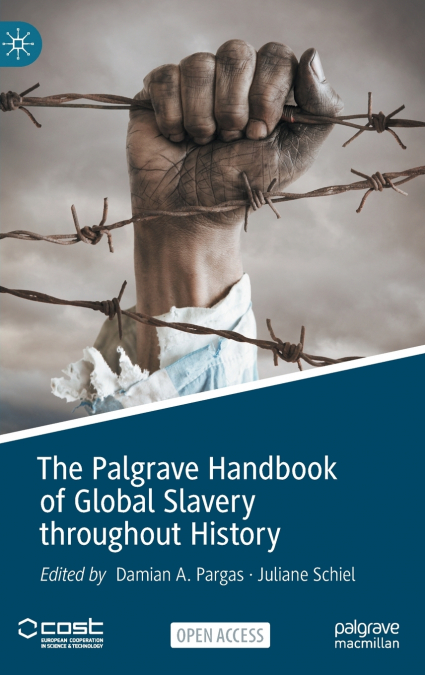The Palgrave Handbook of Global Slavery throughout History