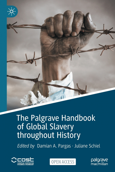 The Palgrave Handbook of Global Slavery throughout History