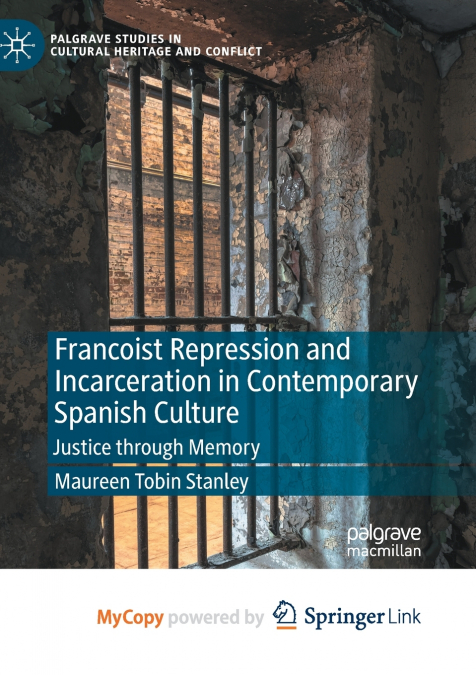 Francoist Repression and Incarceration in Contemporary Spanish Culture
