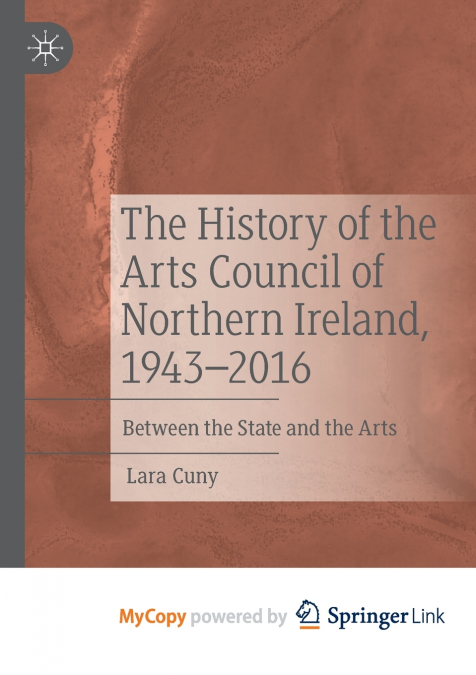 The History of the Arts Council of Northern Ireland, 1943-2016