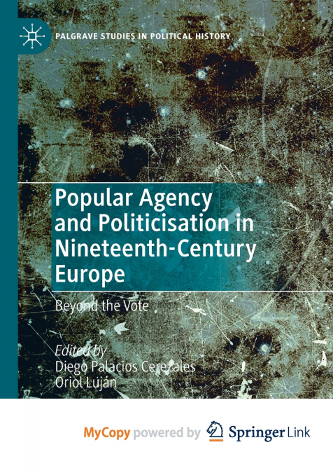Popular Agency and Politicisation in Nineteenth-Century Europe