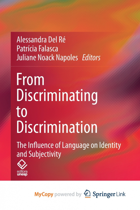 From Discriminating to Discrimination