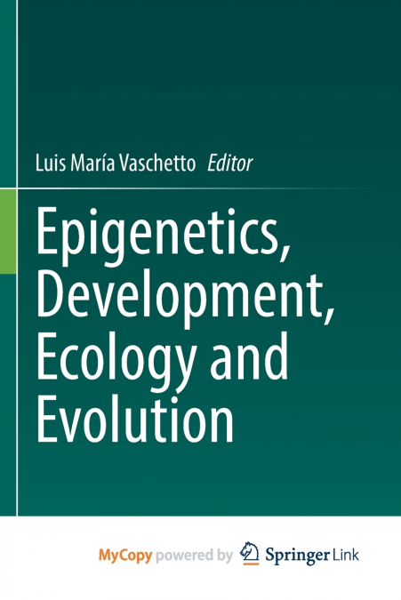 Epigenetics, Development, Ecology and Evolution
