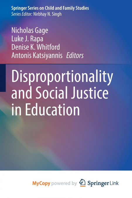 Disproportionality and Social Justice in Education