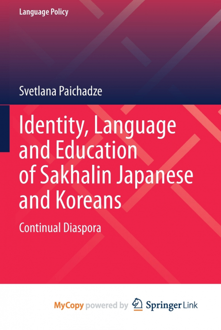 Identity, Language and Education of Sakhalin Japanese and Koreans