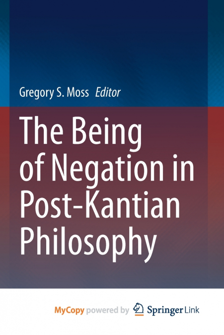 The Being of Negation in Post-Kantian Philosophy