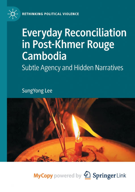 Everyday Reconciliation in Post-Khmer Rouge Cambodia