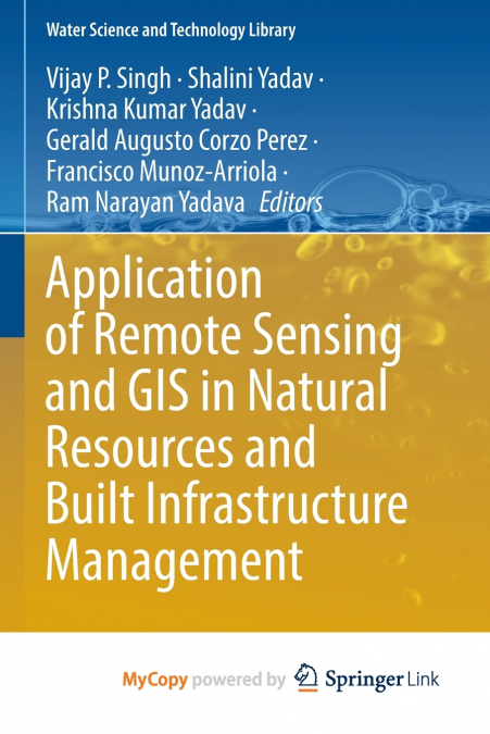 Application of Remote Sensing and GIS in Natural Resources and Built Infrastructure Management
