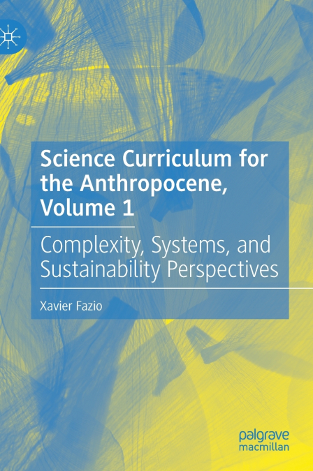 Science Curriculum for the Anthropocene, Volume 1