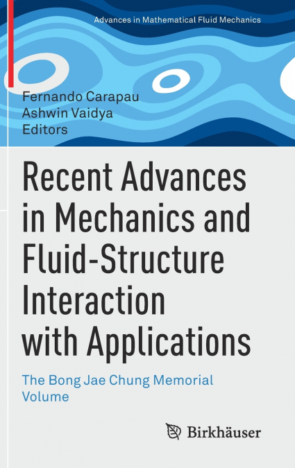 Recent Advances in Mechanics and Fluid-Structure Interaction with Applications