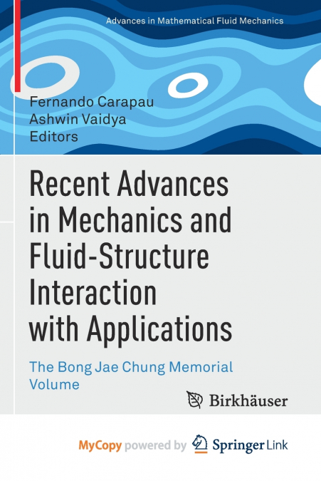 Recent Advances in Mechanics and Fluid-Structure Interaction with Applications