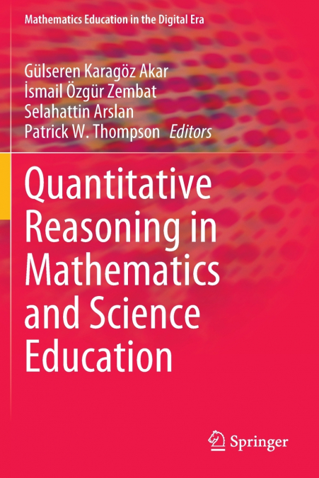 Quantitative Reasoning in Mathematics and Science Education