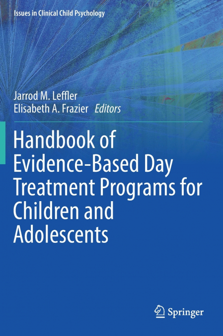Handbook of Evidence-Based Day Treatment Programs for Children and Adolescents