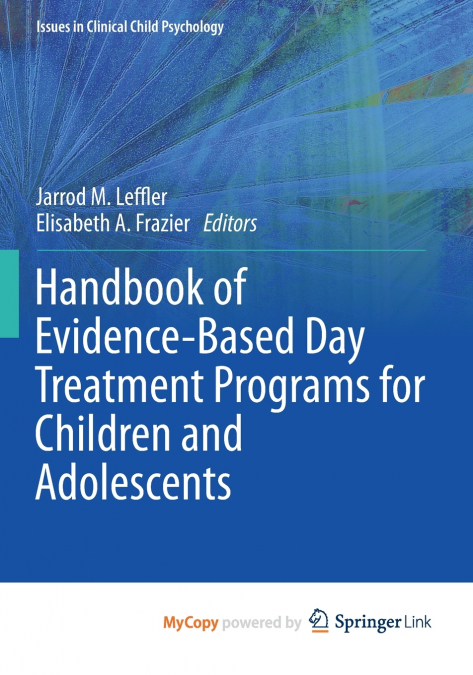 Handbook of Evidence-Based Day Treatment Programs for Children and Adolescents
