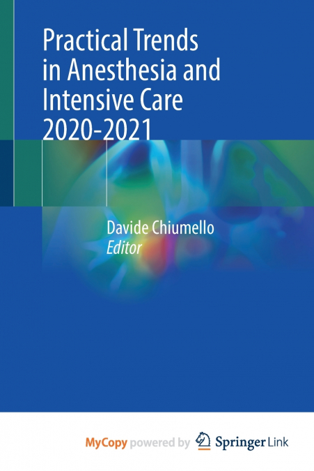 Practical Trends in Anesthesia and Intensive Care 2020-2021