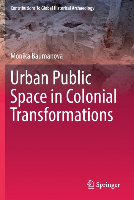 Urban Public Space in Colonial Transformations