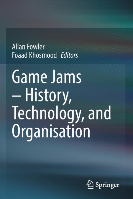 Game Jams - History, Technology, and Organisation