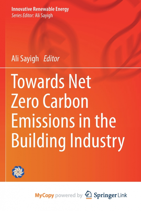Towards Net Zero Carbon Emissions in the Building Industry