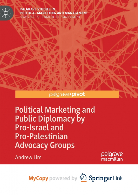 Political Marketing and Public Diplomacy by Pro-Israel and Pro-Palestinian Advocacy Groups