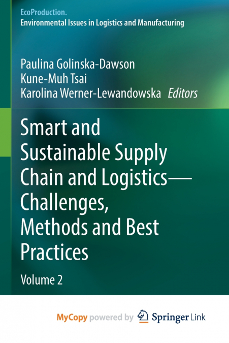 Smart and Sustainable Supply Chain and Logistics - Challenges, Methods and Best Practices