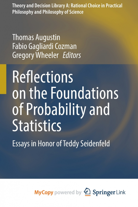 Reflections on the Foundations of Probability and Statistics