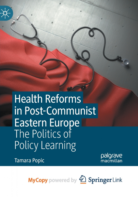 Health Reforms in Post-Communist Eastern Europe