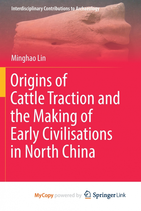 Origins of Cattle Traction and the Making of Early Civilisations in North China