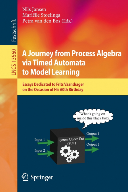 A Journey from Process Algebra via Timed Automata to Model Learning