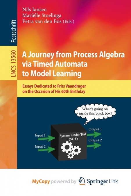A Journey from Process Algebra via Timed Automata to Model Learning