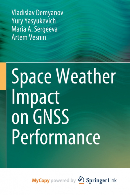 Space Weather Impact on GNSS Performance