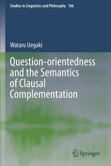 Question-orientedness and the Semantics of Clausal Complementation