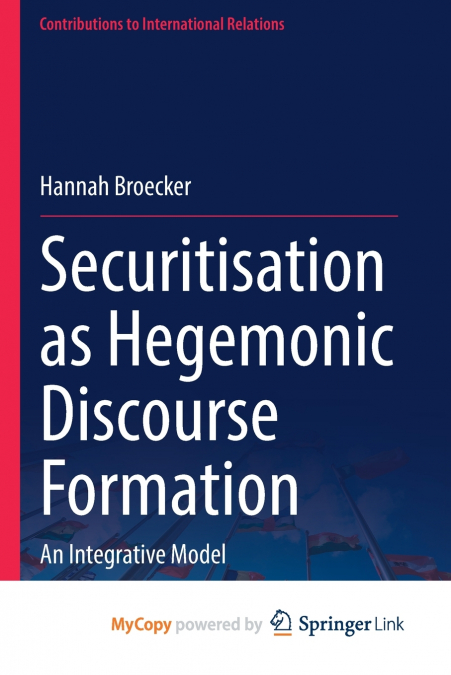Securitisation as Hegemonic Discourse Formation