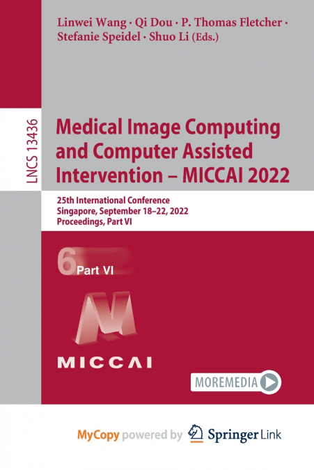 Medical Image Computing and Computer Assisted Intervention - MICCAI 2022