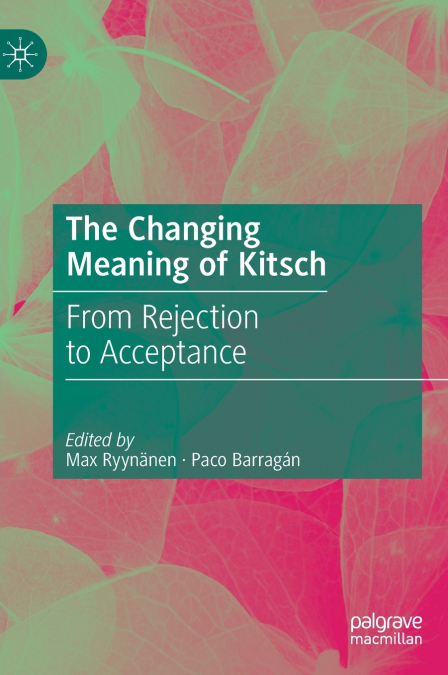 The Changing Meaning of Kitsch