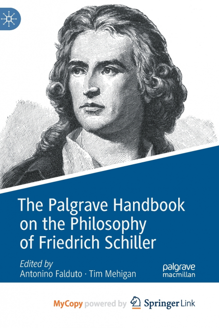 The Palgrave Handbook on the Philosophy of Friedrich Schiller