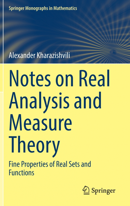Notes on Real Analysis and Measure Theory