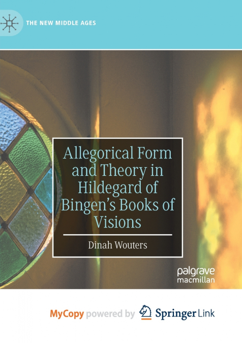 Allegorical Form and Theory in Hildegard of Bingen’s Books of Visions
