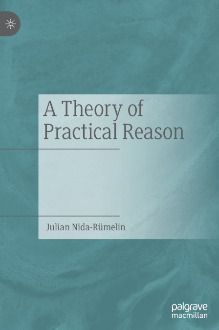 A Theory of Practical Reason